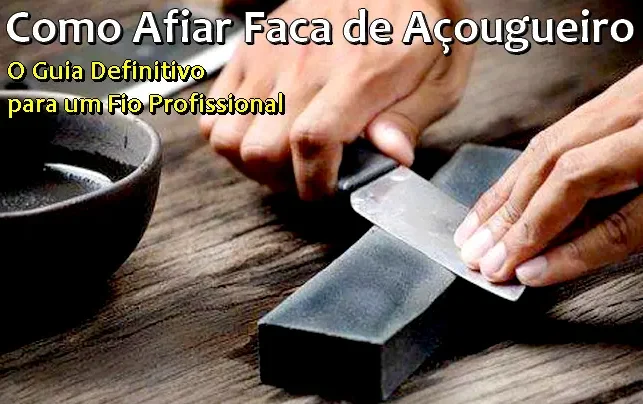 como-afiar-faca-de-acougueiro